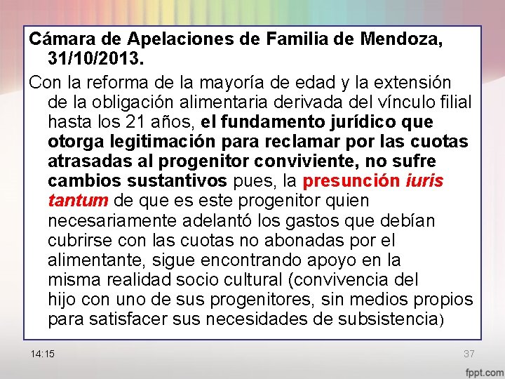 Cámara de Apelaciones de Familia de Mendoza, 31/10/2013. Con la reforma de la mayoría