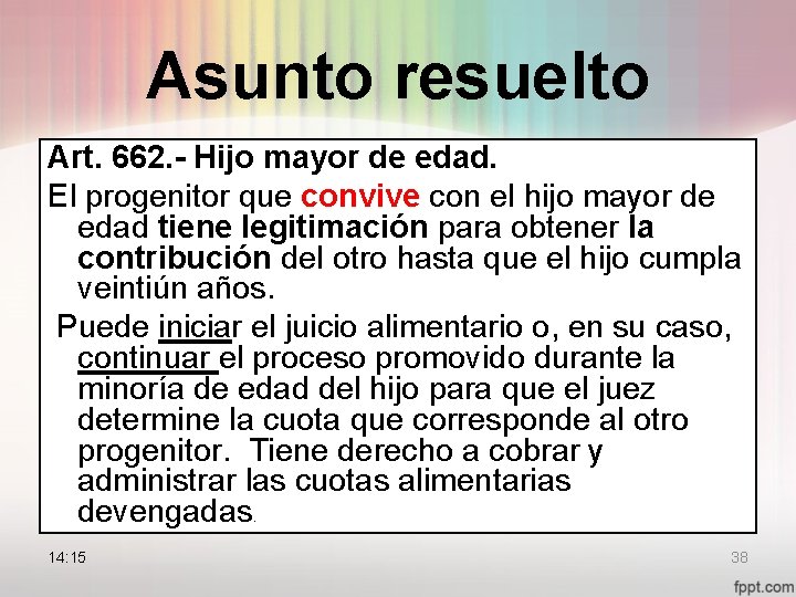 Asunto resuelto Art. 662. - Hijo mayor de edad. El progenitor que convive con