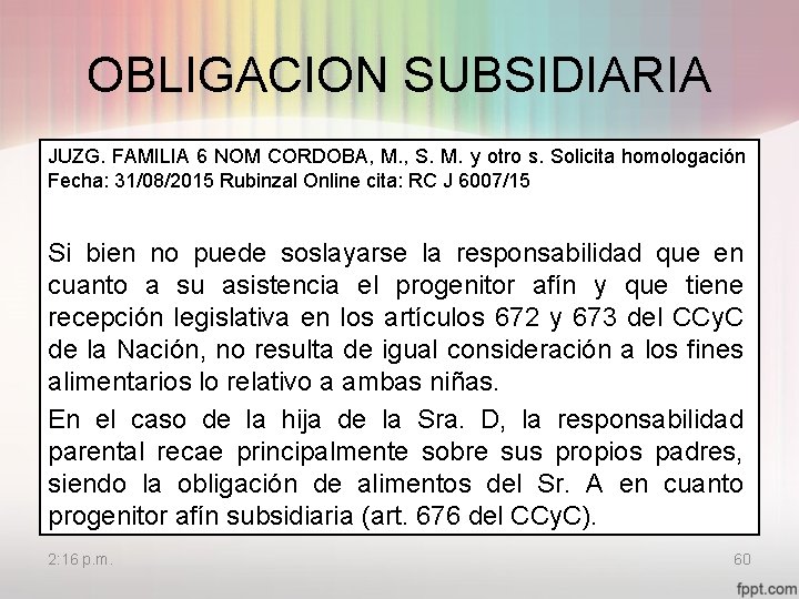 OBLIGACION SUBSIDIARIA JUZG. FAMILIA 6 NOM CORDOBA, M. , S. M. y otro s.