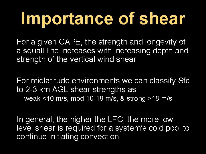 Importance of shear For a given CAPE, the strength and longevity of a squall