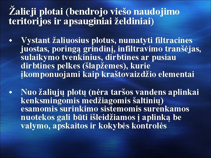 Žalieji plotai (bendrojo viešo naudojimo teritorijos ir apsauginiai želdiniai) w Vystant žaliuosius plotus, numatyti