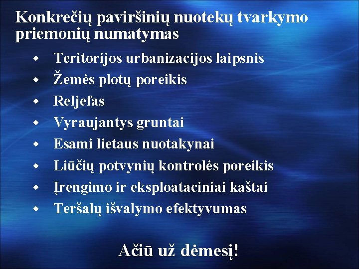 Konkrečių paviršinių nuotekų tvarkymo priemonių numatymas w w w w Teritorijos urbanizacijos laipsnis Žemės