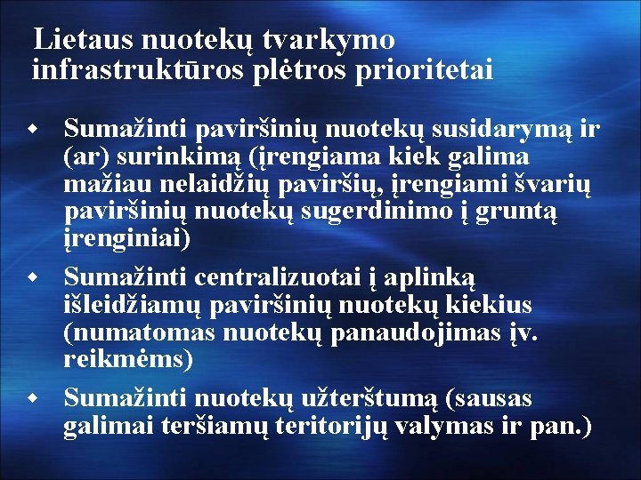 Lietaus nuotekų tvarkymo infrastruktūros plėtros prioritetai Sumažinti paviršinių nuotekų susidarymą ir (ar) surinkimą (įrengiama