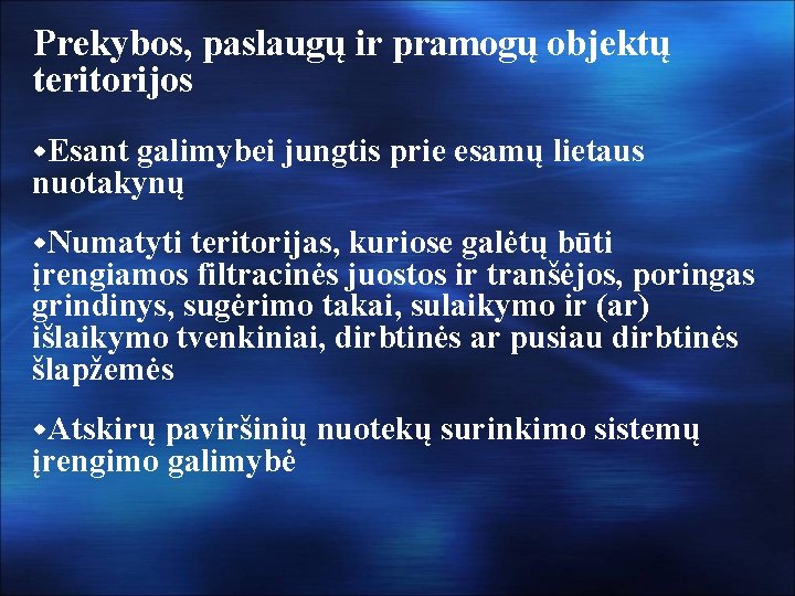 Prekybos, paslaugų ir pramogų objektų teritorijos w. Esant galimybei jungtis prie esamų lietaus nuotakynų