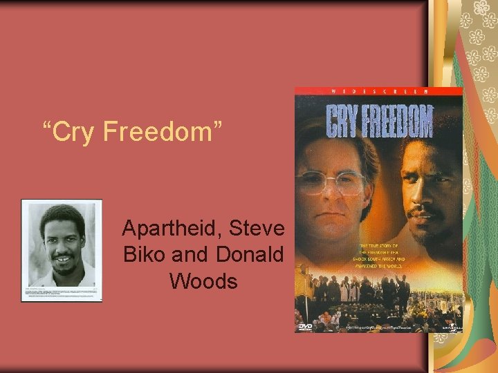 “Cry Freedom” Apartheid, Steve Biko and Donald Woods 