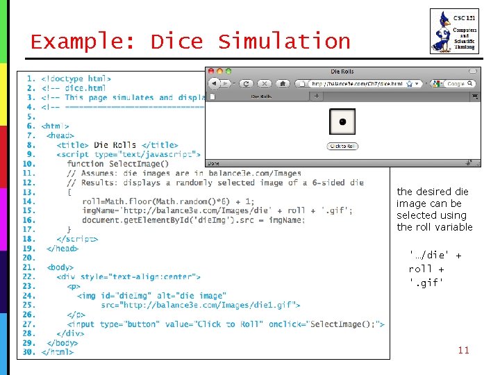 Example: Dice Simulation the desired die image can be selected using the roll variable