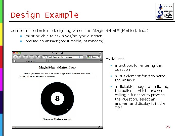 Design Example consider the task of designing an online Magic 8 -ball (Mattell, Inc.