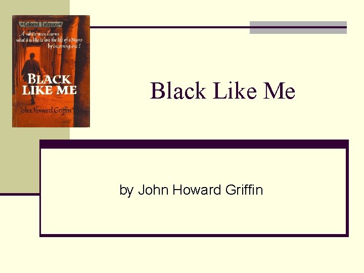 Black Like Me by John Howard Griffin 