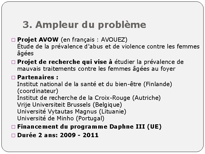 3. Ampleur du problème � Projet AVOW (en français : AVOUEZ) Étude de la