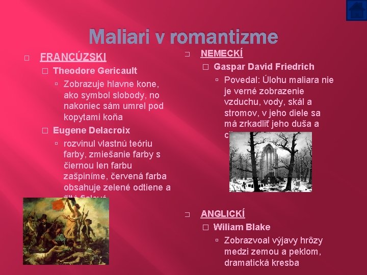 Maliari v romantizme � FRANCÚZSKI � NEMECKÍ � Gaspar David Friedrich Povedal: Úlohu maliara