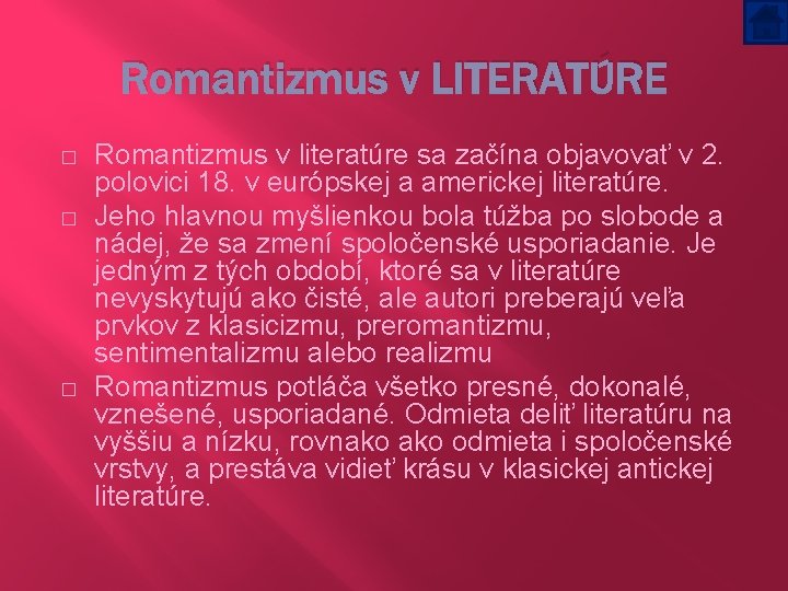 Romantizmus v LITERATÚRE � � � Romantizmus v literatúre sa začína objavovať v 2.