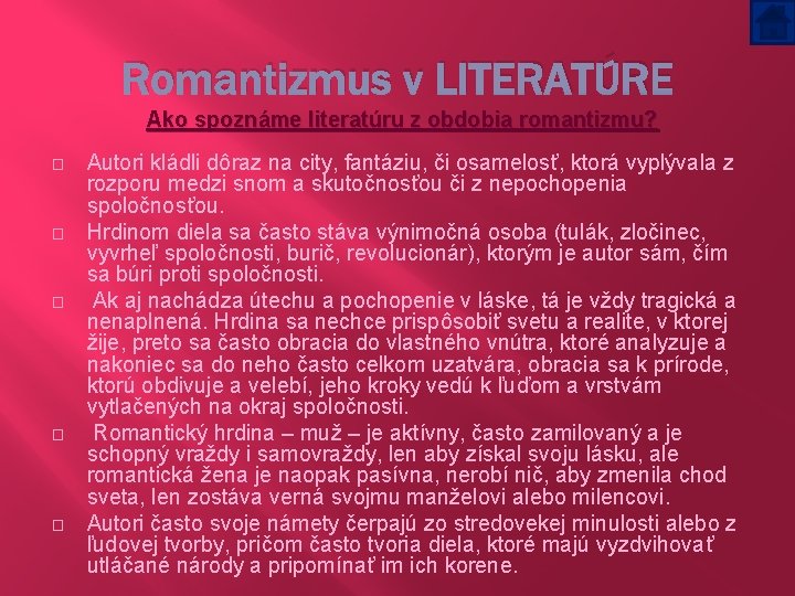 Romantizmus v LITERATÚRE Ako spoznáme literatúru z obdobia romantizmu? � � � Autori kládli