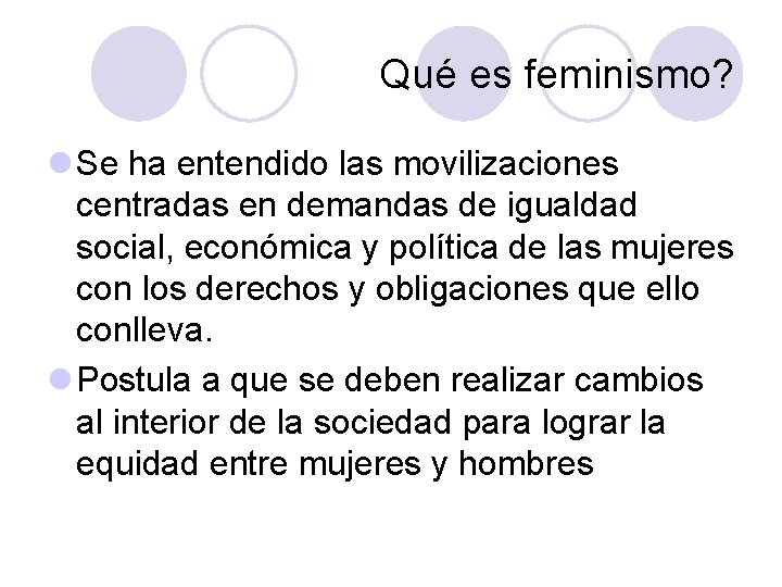 Qué es feminismo? l Se ha entendido las movilizaciones centradas en demandas de igualdad