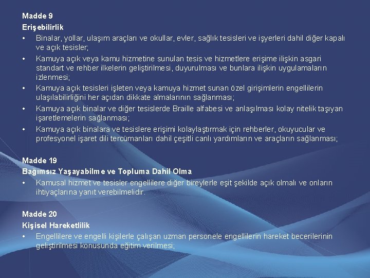 Madde 9 Erişebilirlik • Binalar, yollar, ulaşım araçları ve okullar, evler, sağlık tesisleri ve Madde 9 Erişebilirlik • Binalar, yollar, ulaşım araçları ve okullar, evler, sağlık tesisleri ve