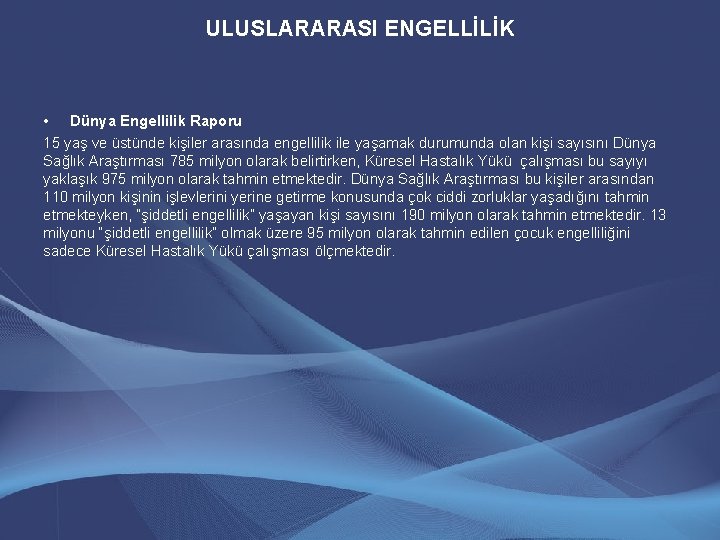 ULUSLARARASI ENGELLİLİK • Dünya Engellilik Raporu 15 yaş ve üstünde kişiler arasında engellilik ile ULUSLARARASI ENGELLİLİK • Dünya Engellilik Raporu 15 yaş ve üstünde kişiler arasında engellilik ile