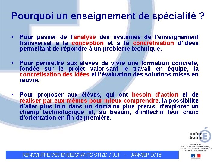 Pourquoi un enseignement de spécialité ? • Pour passer de l’analyse des systèmes de