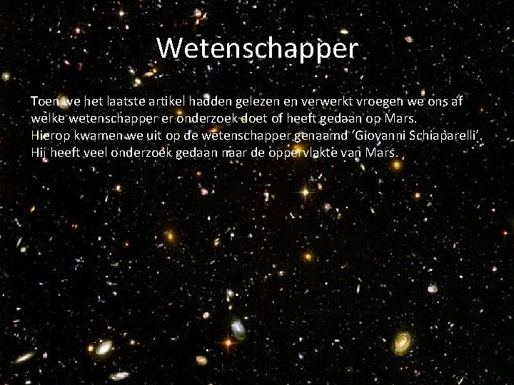 Wetenschapper Toen we het laatste artikel hadden gelezen en verwerkt vroegen we ons af Wetenschapper Toen we het laatste artikel hadden gelezen en verwerkt vroegen we ons af