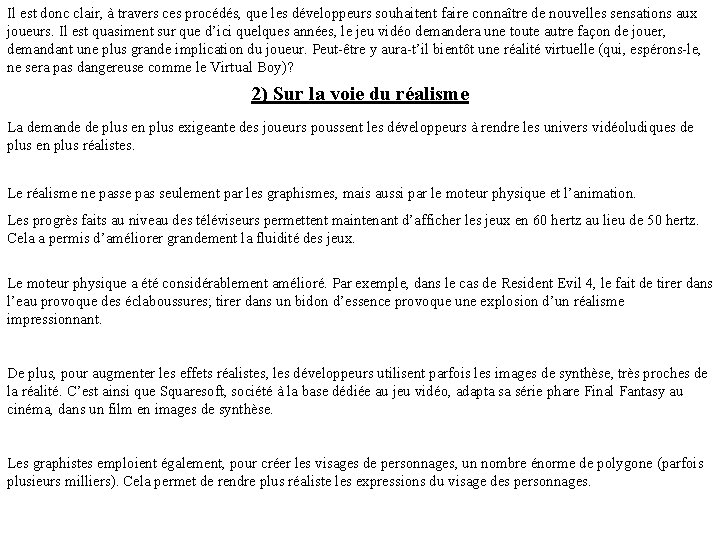 Il est donc clair, à travers ces procédés, que les développeurs souhaitent faire connaître