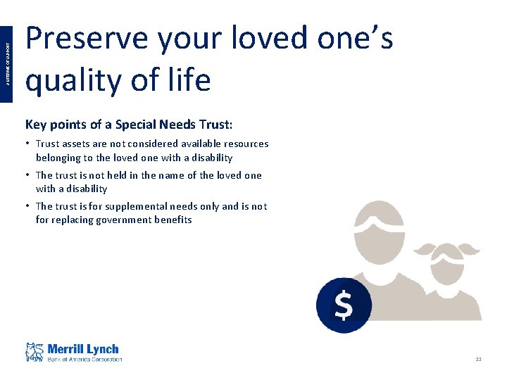 A LIFETIME OF SUPPORT Preserve your loved one’s quality of life Key points of