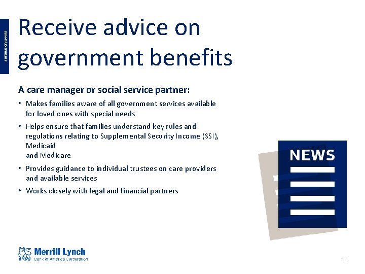 A LIFETIME OF SUPPORT Receive advice on government benefits A care manager or social