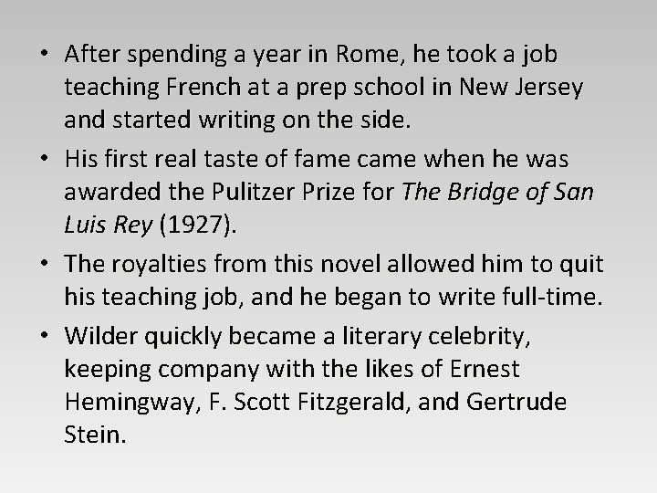  • After spending a year in Rome, he took a job teaching French
