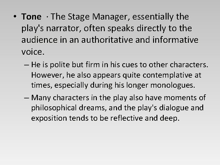  • Tone · The Stage Manager, essentially the play's narrator, often speaks directly