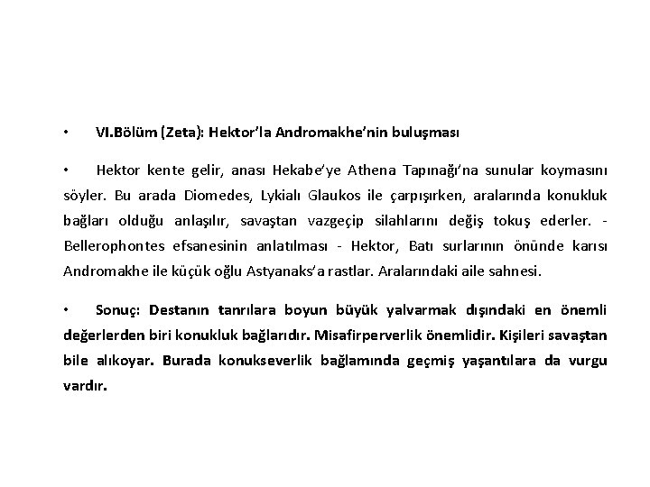  • VI. Bölüm (Zeta): Hektor’la Andromakhe’nin buluşması • Hektor kente gelir, anası Hekabe’ye
