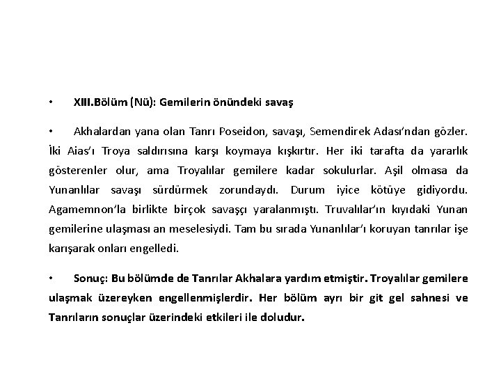  • XIII. Bölüm (Nü): Gemilerin önündeki savaş • Akhalardan yana olan Tanrı Poseidon,