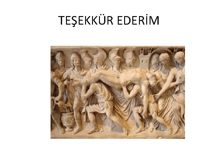 TEŞEKKÜR EDERİM 