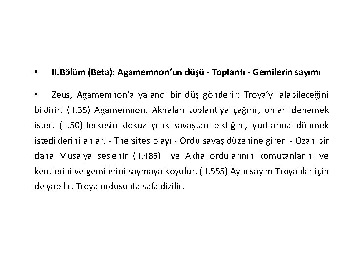  • II. Bölüm (Beta): Agamemnon’un düşü - Toplantı - Gemilerin sayımı • Zeus,