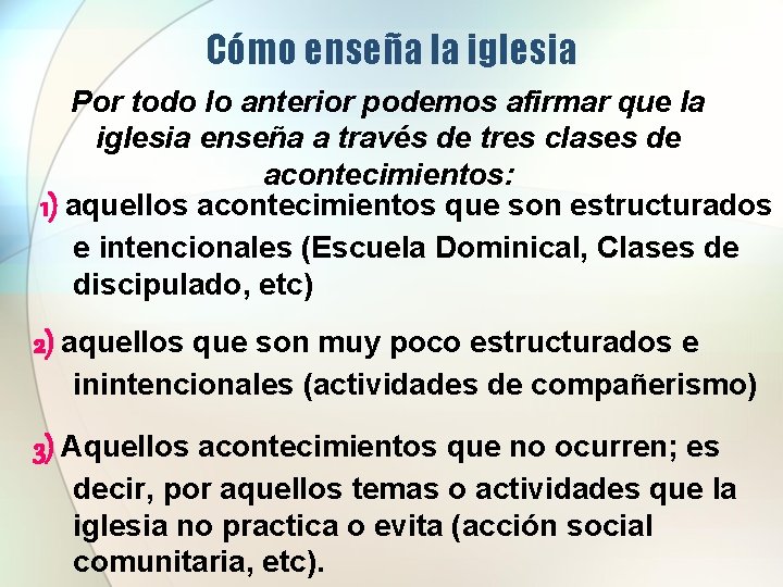 Cómo enseña la iglesia Por todo lo anterior podemos afirmar que la iglesia enseña Cómo enseña la iglesia Por todo lo anterior podemos afirmar que la iglesia enseña