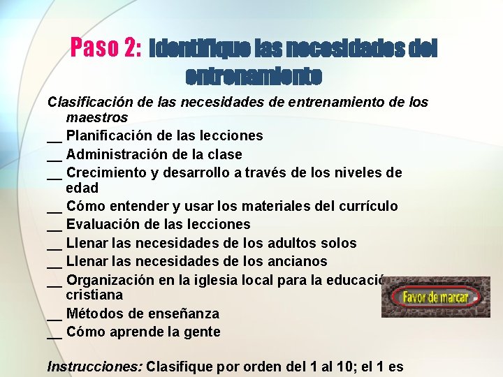 Paso 2: Identifique las necesidades del entrenamiento Clasificación de las necesidades de entrenamiento de Paso 2: Identifique las necesidades del entrenamiento Clasificación de las necesidades de entrenamiento de