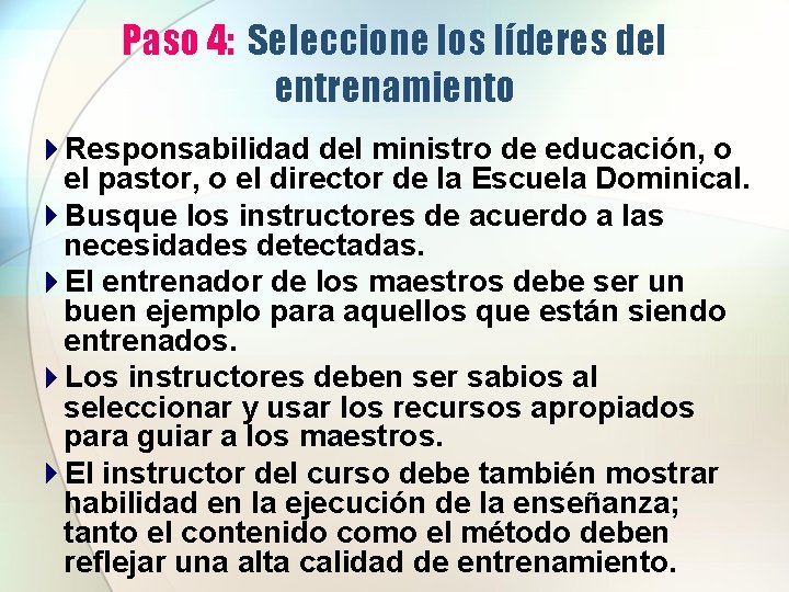 Paso 4: Seleccione los líderes del entrenamiento 4 Responsabilidad del ministro de educación, o Paso 4: Seleccione los líderes del entrenamiento 4 Responsabilidad del ministro de educación, o