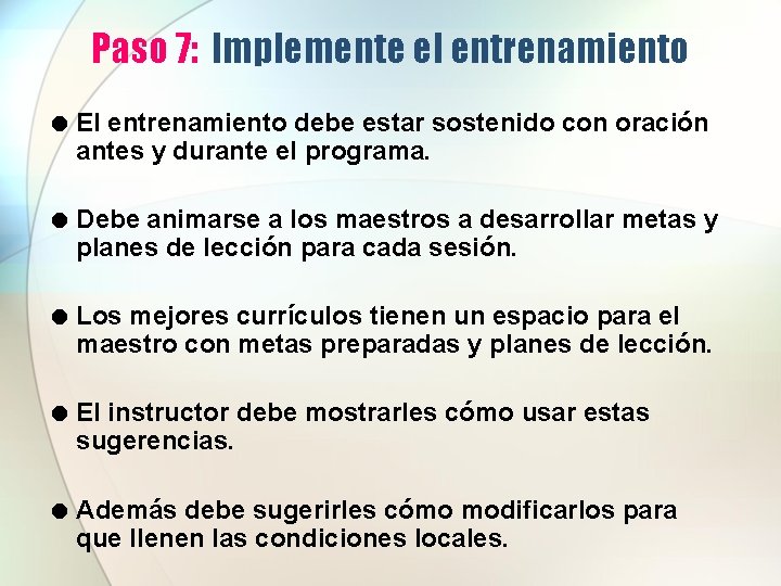 Paso 7: Implemente el entrenamiento = El entrenamiento debe estar sostenido con oración antes Paso 7: Implemente el entrenamiento = El entrenamiento debe estar sostenido con oración antes