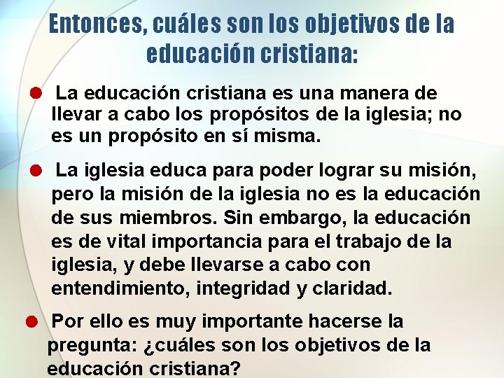 Entonces, cuáles son los objetivos de la educación cristiana: = La educación cristiana es Entonces, cuáles son los objetivos de la educación cristiana: = La educación cristiana es