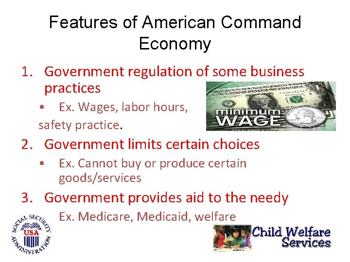 Features of American Command Economy 1. Government regulation of some business practices • Ex.