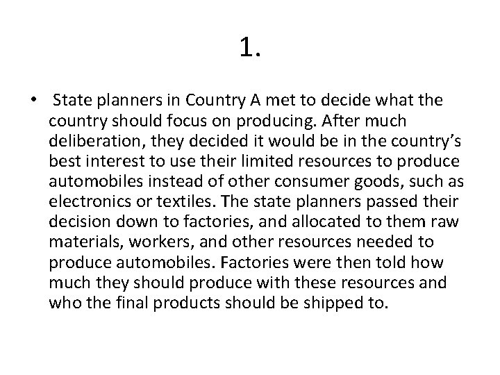 1. • State planners in Country A met to decide what the country should
