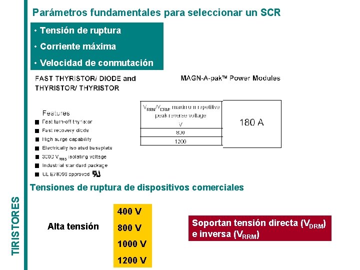 Parámetros fundamentales para seleccionar un SCR • Tensión de ruptura • Corriente máxima •
