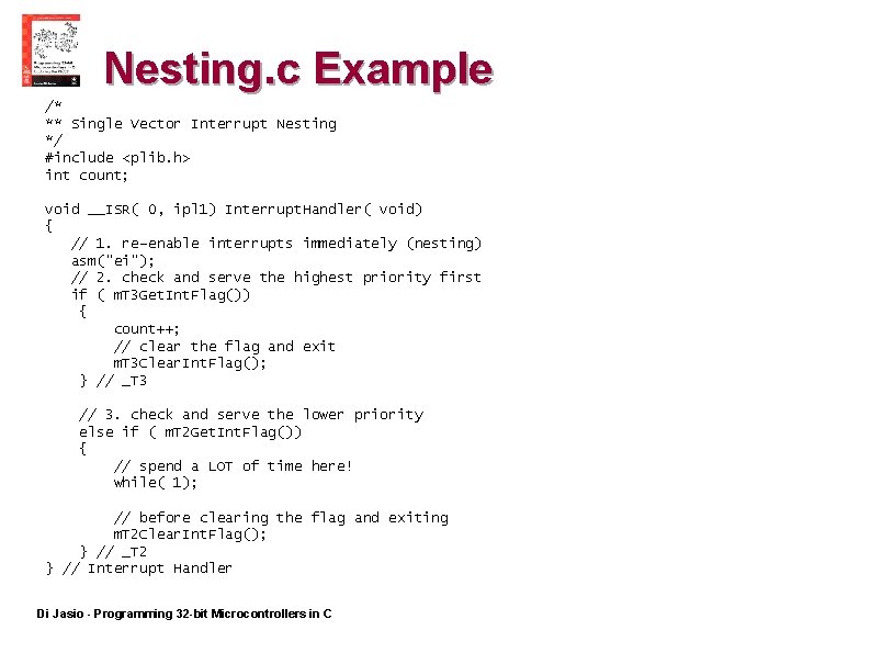 Nesting. c Example /* ** Single Vector Interrupt Nesting */ #include <plib. h> int