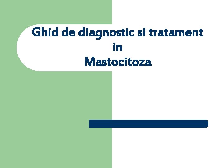 Ghid de diagnostic si tratament in Mastocitoza 