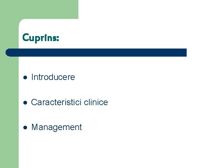 Cuprins: l Introducere l Caracteristici clinice l Management 