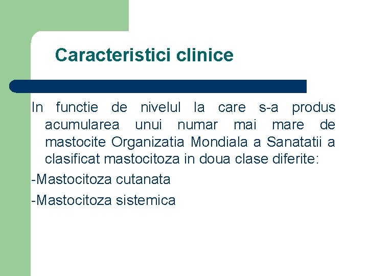 Caracteristici clinice In functie de nivelul la care s-a produs acumularea unui numar mai