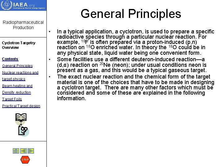 Radiopharmaceutical Production General Principles • Cyclotron Targetry Overview • Contents General Principles Nuclear reactions