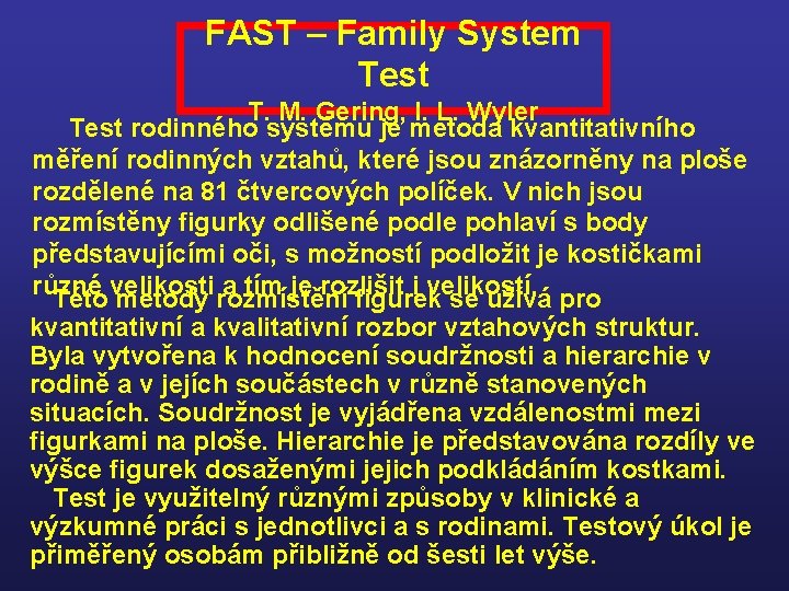 FAST – Family System Test T. M. Gering, I. L. Wyler Test rodinného systému