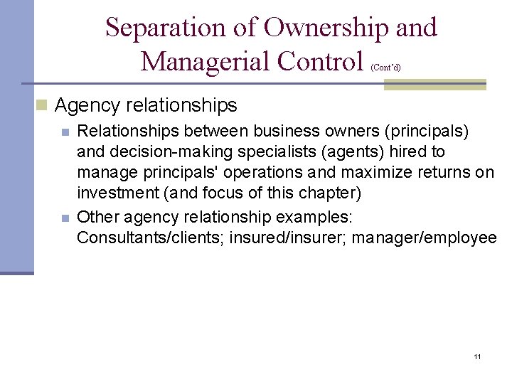 Separation of Ownership and Managerial Control (Cont’d) n Agency relationships n n Relationships between Separation of Ownership and Managerial Control (Cont’d) n Agency relationships n n Relationships between