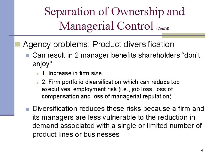 Separation of Ownership and Managerial Control (Cont’d) n Agency problems: Product diversification n Can Separation of Ownership and Managerial Control (Cont’d) n Agency problems: Product diversification n Can