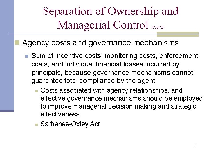 Separation of Ownership and Managerial Control (Cont’d) n Agency costs and governance mechanisms n Separation of Ownership and Managerial Control (Cont’d) n Agency costs and governance mechanisms n