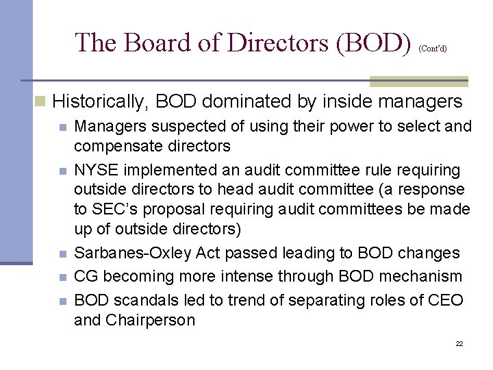 The Board of Directors (BOD) (Cont’d) n Historically, BOD dominated by inside managers n The Board of Directors (BOD) (Cont’d) n Historically, BOD dominated by inside managers n