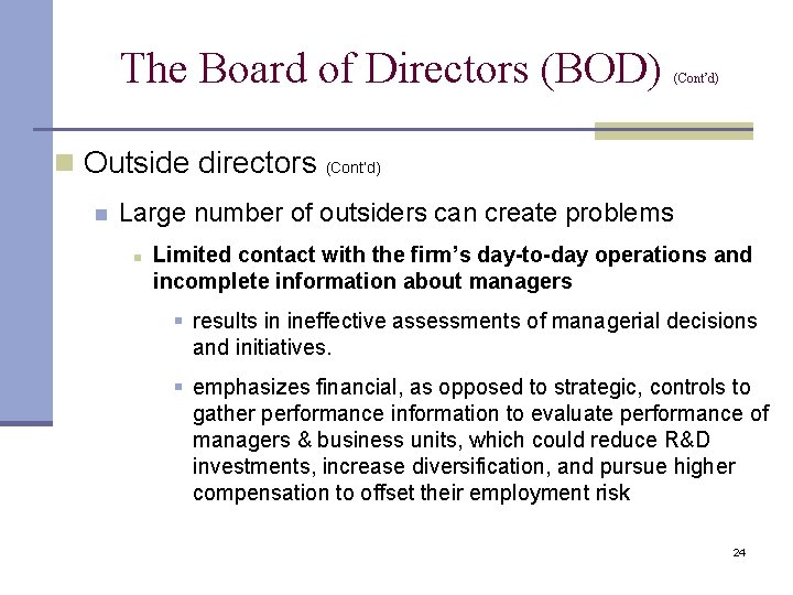 The Board of Directors (BOD) n Outside directors n (Cont’d) Large number of outsiders The Board of Directors (BOD) n Outside directors n (Cont’d) Large number of outsiders