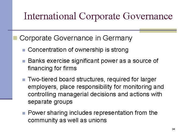 International Corporate Governance n Corporate Governance in Germany n Concentration of ownership is strong International Corporate Governance n Corporate Governance in Germany n Concentration of ownership is strong
